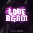 Песня DJ Sava - Love Again (feat. East Xo)