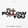 Песня Nicky Romero - I'll Follow You (feat. Joe Jury)