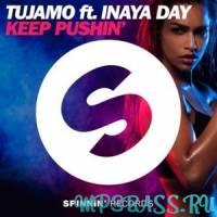 Tujamo feat. Inaya Day - Keep Pushin (Extended Mix)