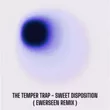 Песня The Temper Trap - Sweet Disposition (Ewerseen Remix)