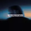 Песня Malou & James Carter feat. Keanler - Better Than Nothing (Extended Mix)