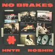 Песня Hntr & Roshin - No Brake$ (Extended Mix)