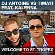 Песня DJ Antoine & Тимати feat. Kalenna - Welcome to St. Tropez (Philchansky & Cris Taylor Remix)