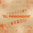 Песня Not Kiddin - El Pescador (Extended Mix)