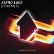 Песня Astro Luce - Dynamite (Original Mix)