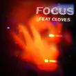 Песня John Summit & Cloves - Focus (Extended Mix)