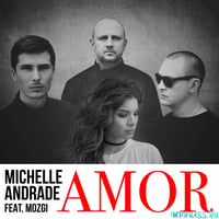 Песня Michelle Andrade - Amor (feat. Mozgi)