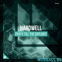 Песня Hardwell - Party Till The Daylight (Original Mix)