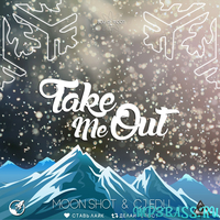 Moon Shot & CJ Edu - Take Me Out (Original Mix)