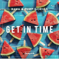 RAWA & Pump Gorilla - Get In Time (Original Mix)