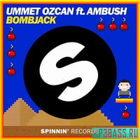 Песня Ummet Ozcan feat. Ambush - Bombjack (Original Mix)