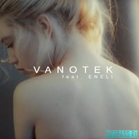 Vanotek feat. Eneli - Tell Me Who (Deeperise Remix)