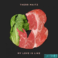 Therr Maitz - My Love Is Like (Nick Lawyer Remix)