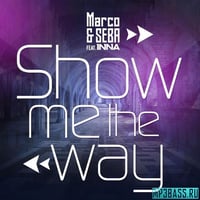 Песня Marco & Seba - Show Me The Way (feat. INNA)