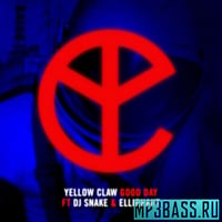 Песня Yellow Claw - Good Day (feat. DJ Snake & Elliphant)