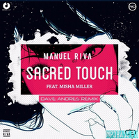 Manuel Riva ft. Misha Miller - Sacred Touch (Dave Andres Remix)
