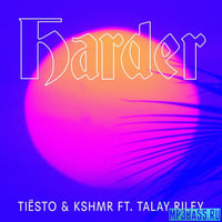 Песня Tiësto & KSHMR - Harder (feat. Talay Riley)