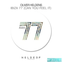 Oliver Heldens - Ibiza 77 (Can You Feel It) (Extended Mix)