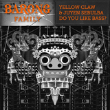 Yellow Claw - Do You Like Bass? (feat. Juyen Sebulba)
