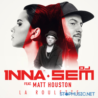 Inna & DJ Sem - La Roulette (feat. Matt Houston)