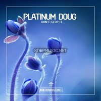 Platinum Doug - Don't Stop It (Original Mix)