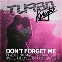 Turbo Knight & Madelyn Darling - Don't Forget Me (Medsound Remix)