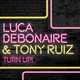 Luca Debonaire & Tony Ruiz - Turn Up! (Original Mix)