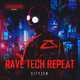 Cityzen - Rave Tech Repeat (Original Mix)